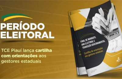 TCE-PI lança Cartilha de Orientações aos Gestores Estaduais no último ano do mandato